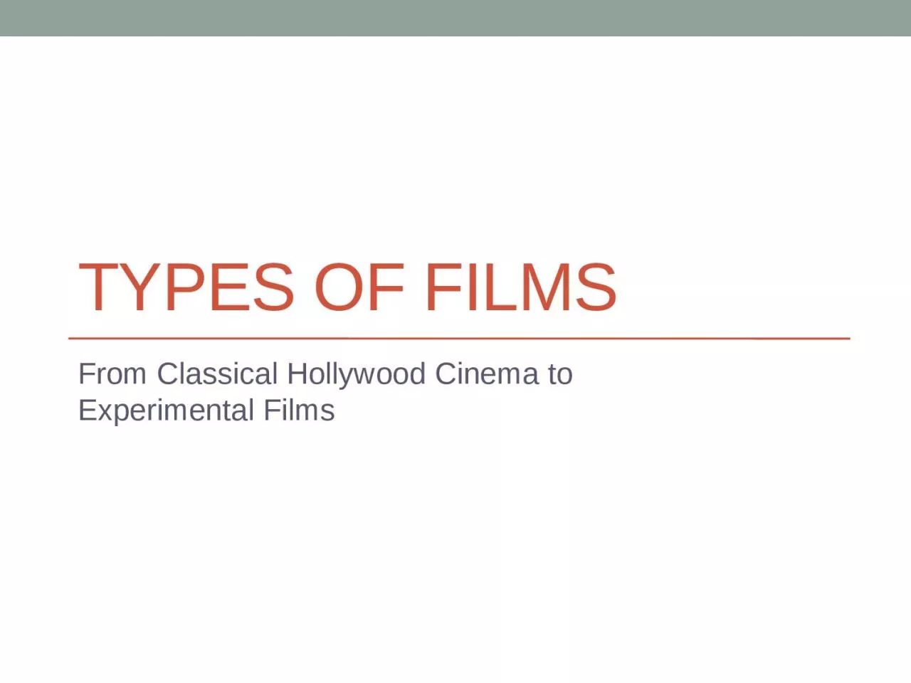 Types of Films  From Classical Hollywood Cinema to Experimental Films
