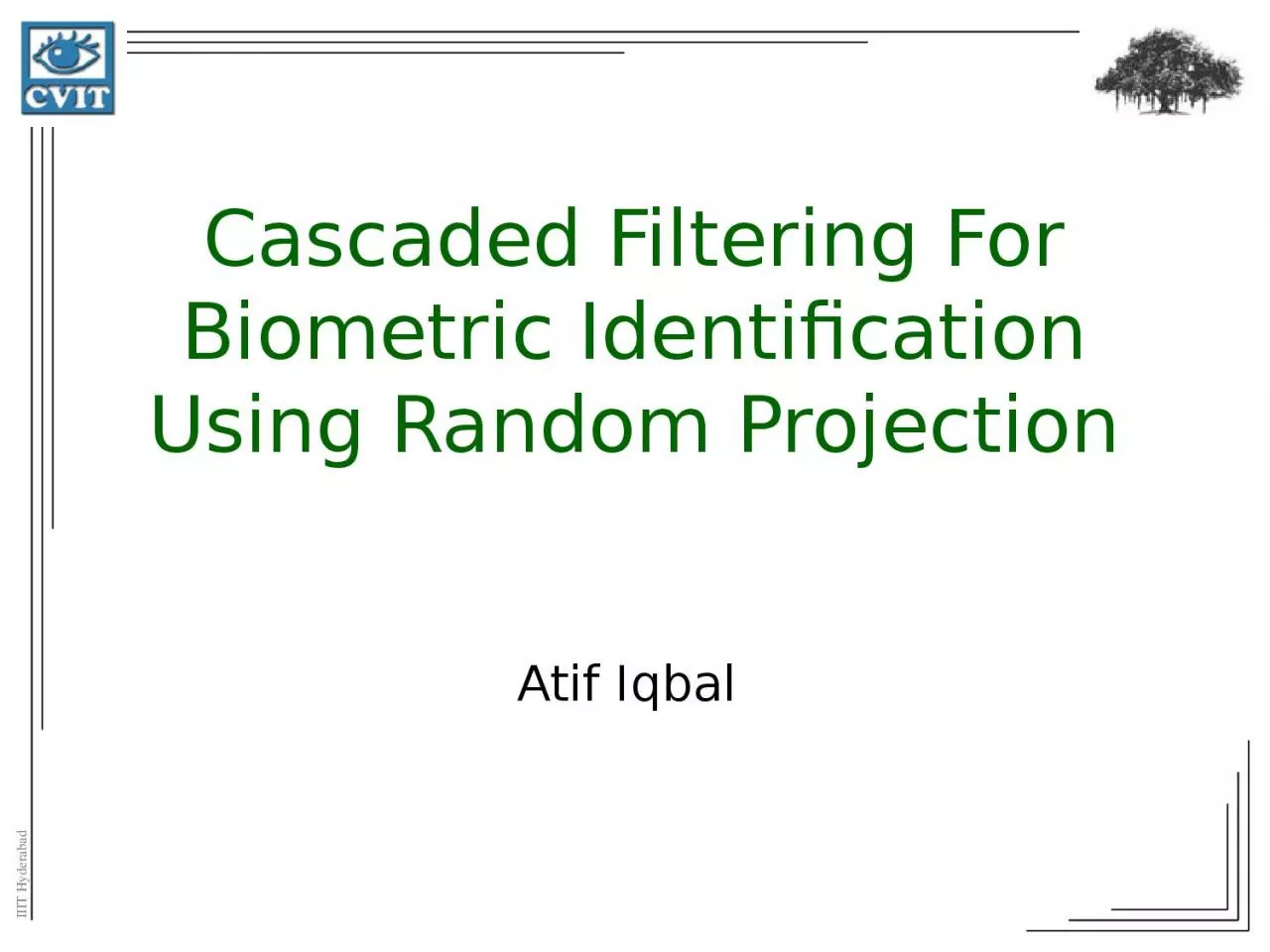 Cascaded Filtering For Biometric Identification Using Random Projection