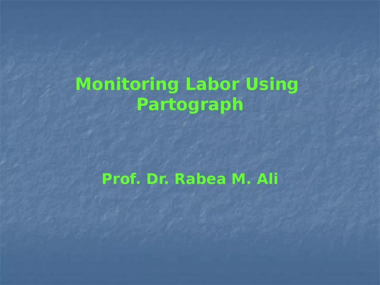 Monitoring Labor Using  Partograph
