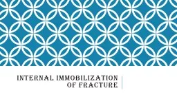 Internal immobilization of fracture