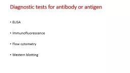 Diagnostic tests for antibody or antigen