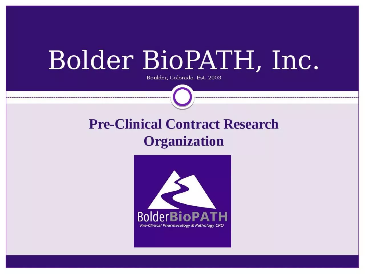 PPT-Bolder BioPATH, Inc. Boulder, Colorado. Est. 2003