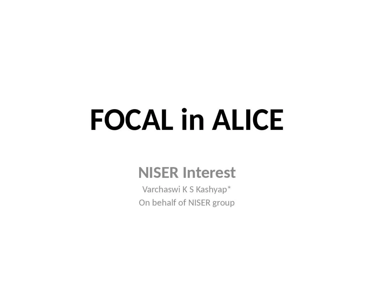 PPT-FOCAL in ALICE NISER Interest