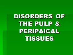 DISORDERS OF THE PULP & PERIPAICAL TISSUES