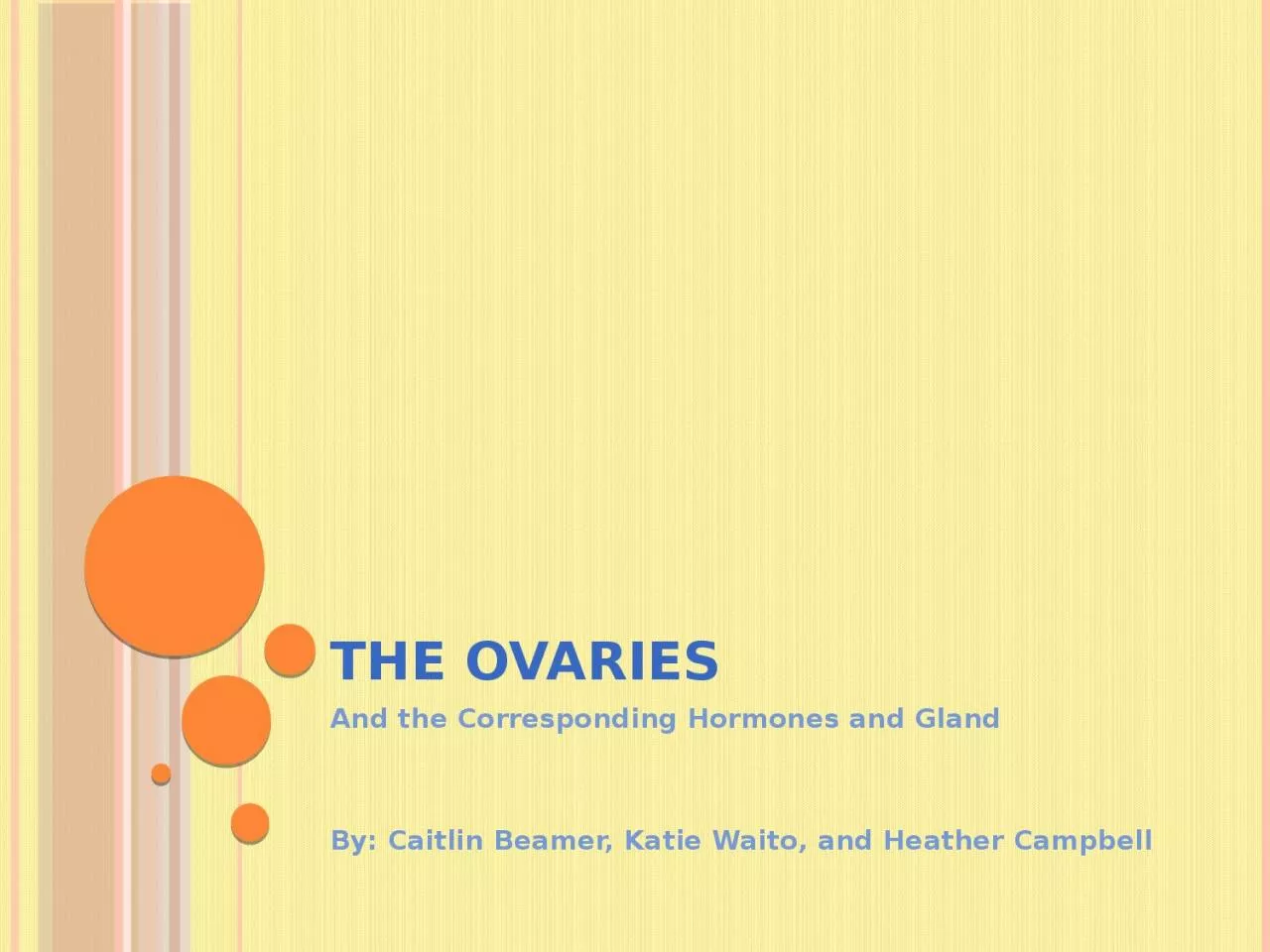 PPT-The Ovaries And the Corresponding Hormones and Gland