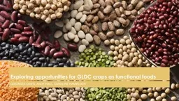 Exploring opportunities for GLDC crops as functional foods