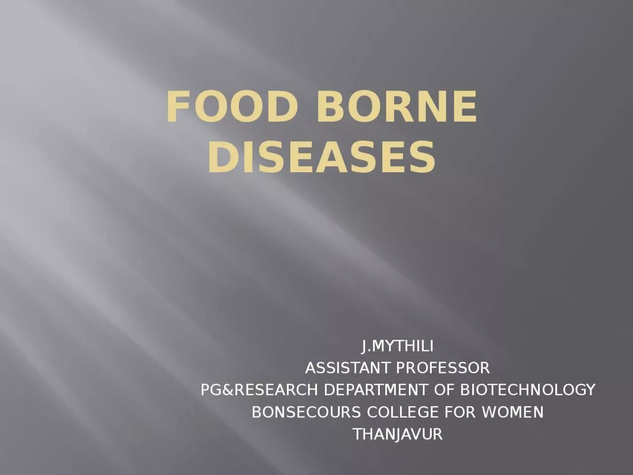 PPT-FOOD BORNE DISEASES J.MYTHILI