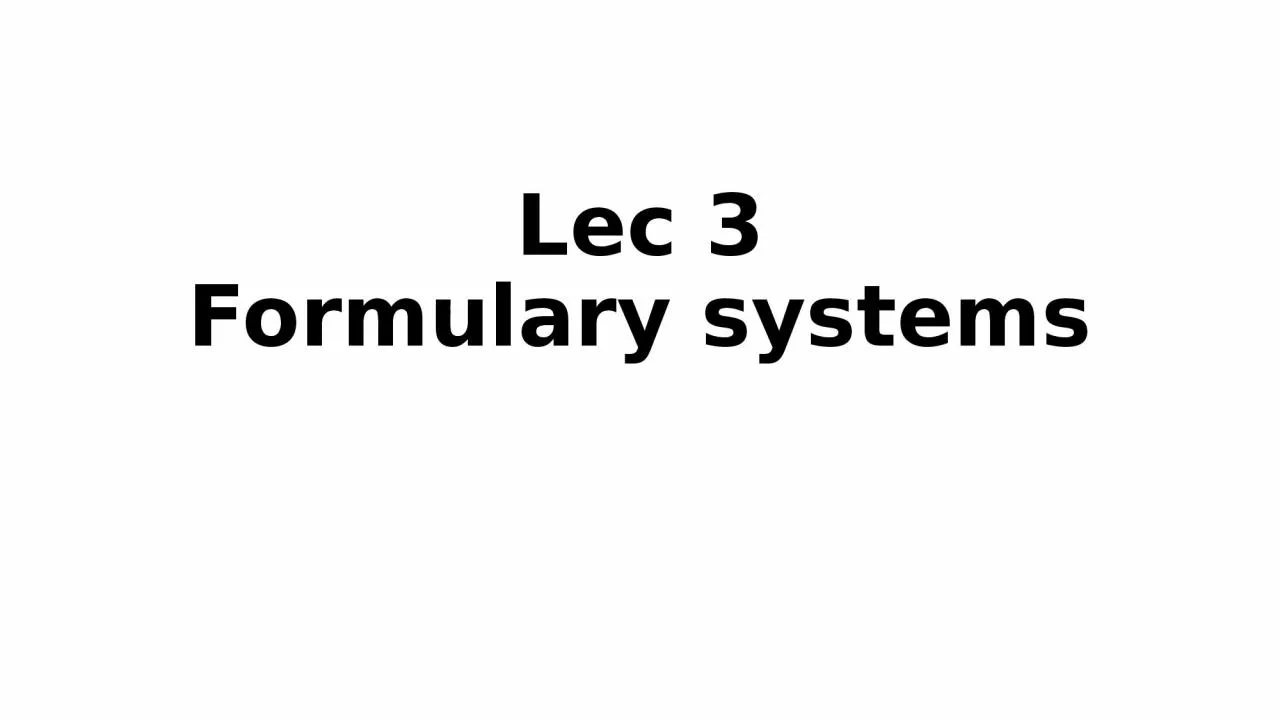Lec  3 Formulary  systems
