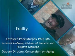 Frailty Kathleen Pace Murphy, PhD, MS