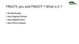 FRAILTY,  you   said  FRAILTY ?