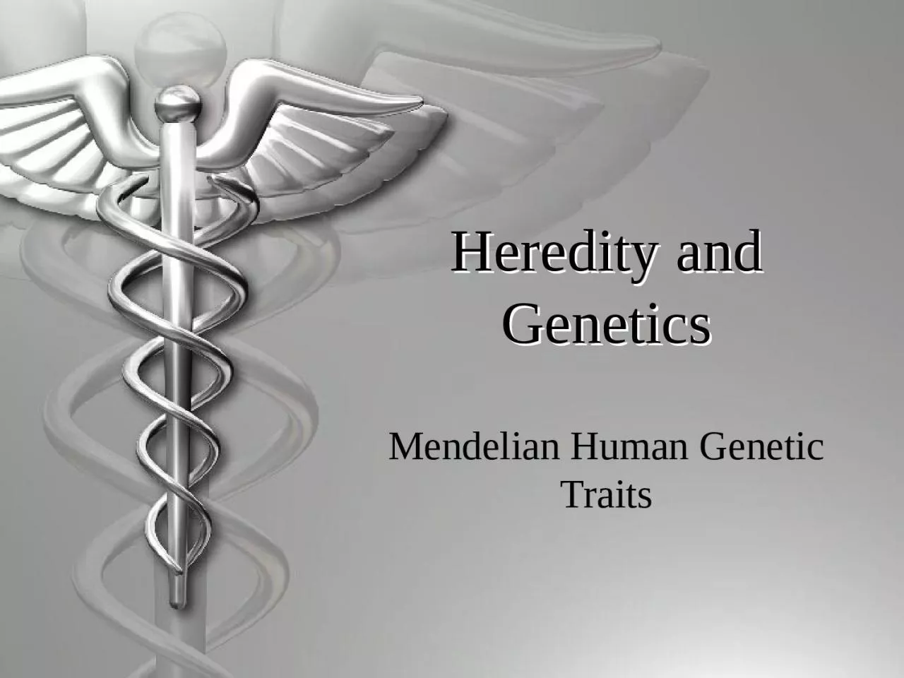 PPT-Heredity and Genetics Mendelian Human Genetic Traits