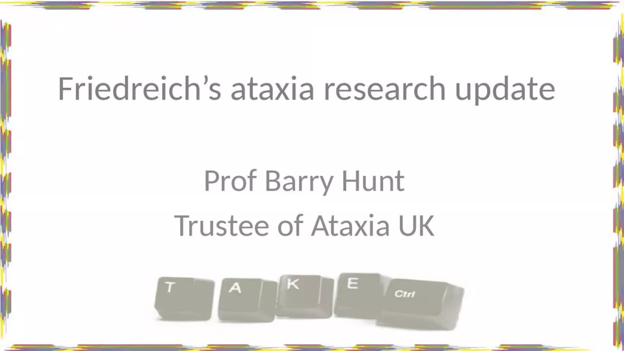 PPT-Prof Barry Hunt Trustee of Ataxia UK