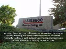 “Assurance Manufacturing, Inc. and its employees are committed to providing our customers with qu