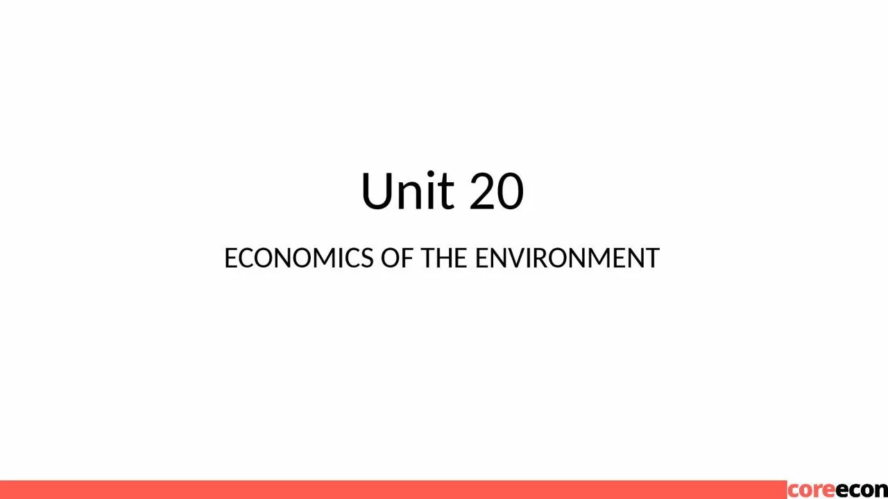 Unit 20 ECONOMICS OF THE ENVIRONMENT