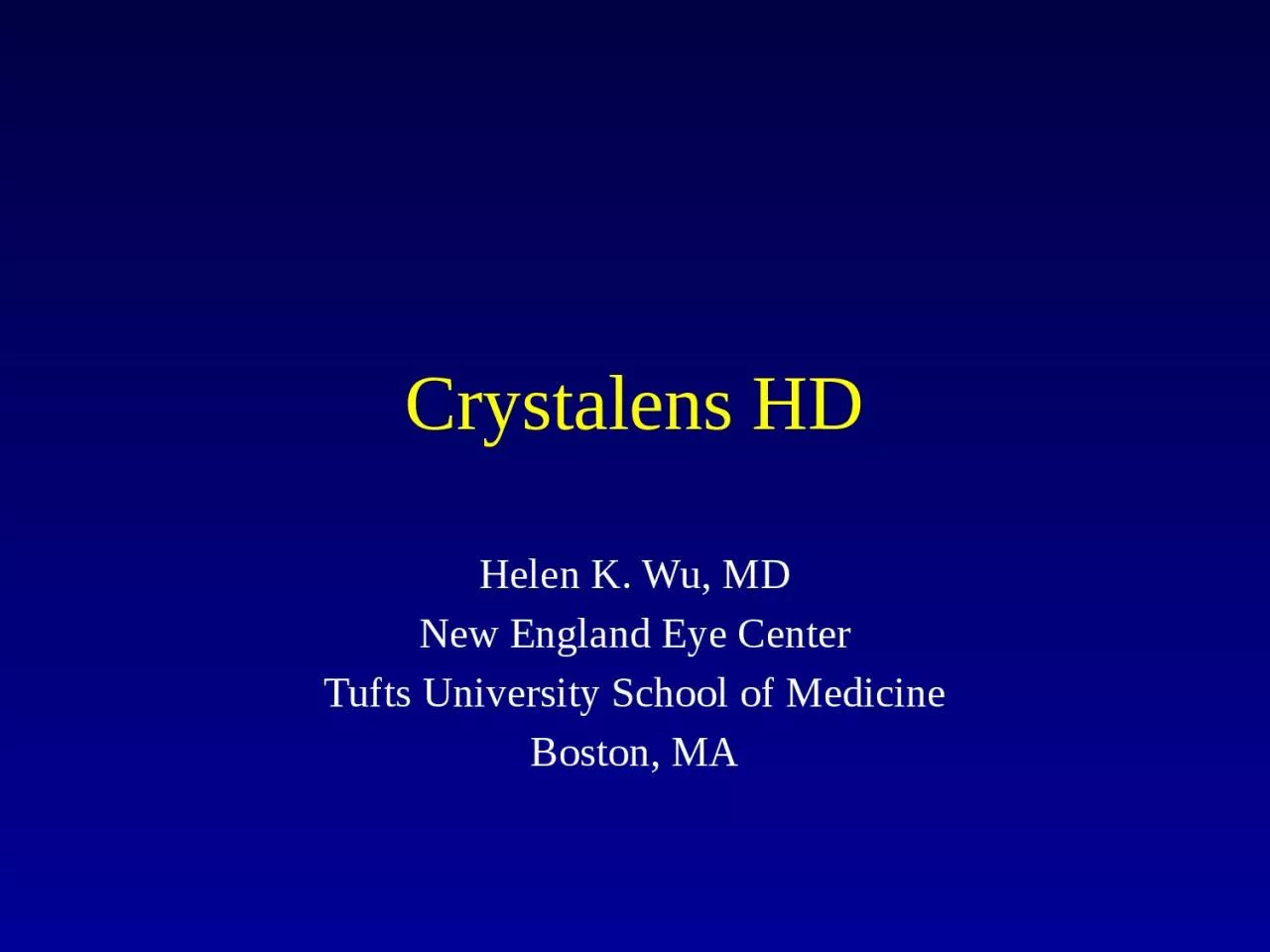 PPT-Crystalens HD Helen K. Wu, MD