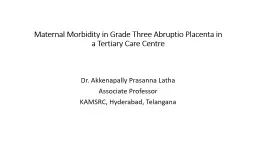 Maternal Morbidity in Grade Three Abruptio Placenta in a Tertiary Care Centre