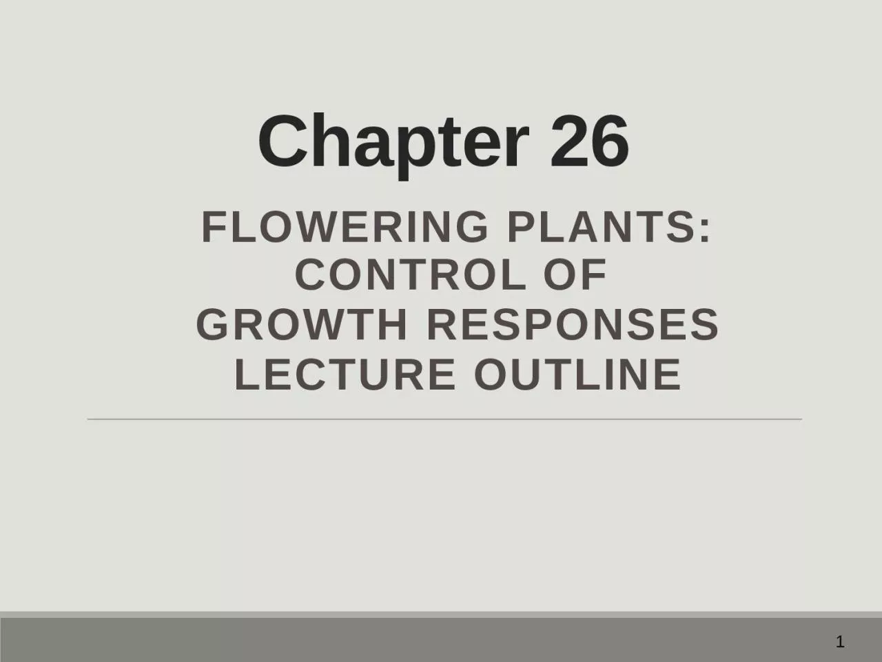 Chapter  26 Flowering Plants: Control of