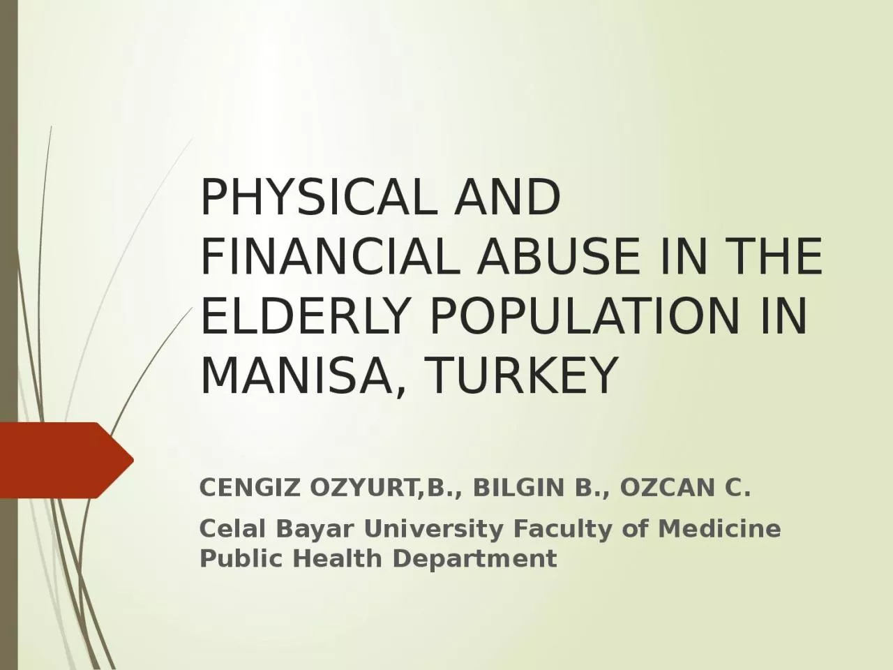 PHYSICAL AND  FINANCIAL ABUSE IN THE ELDERLY POPULATION IN MANISA, TURKEY