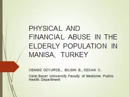 PHYSICAL AND  FINANCIAL ABUSE IN THE ELDERLY POPULATION IN MANISA, TURKEY