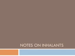 Notes on Inhalants Inhalants