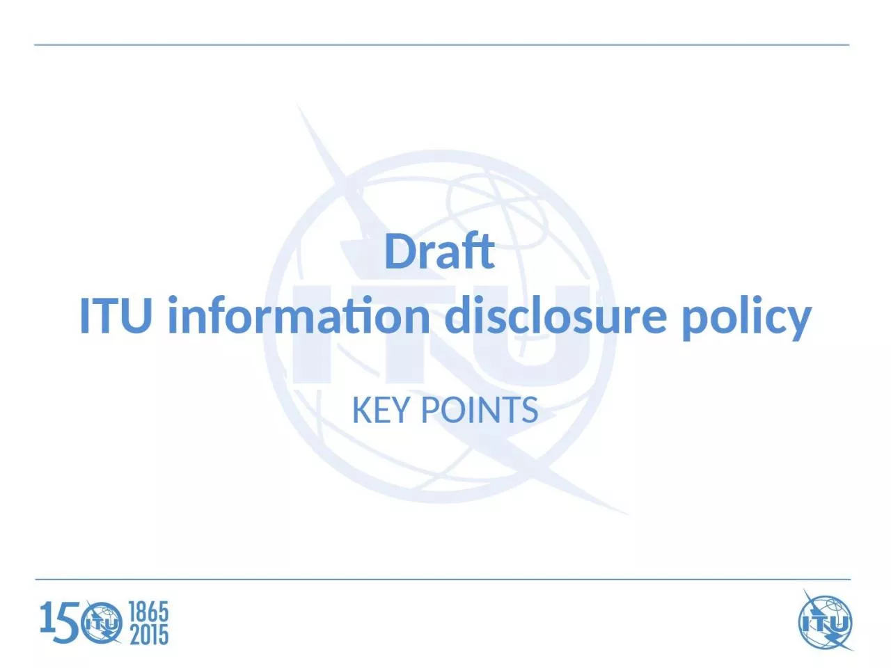 PPT-Draft ITU information disclosure policy