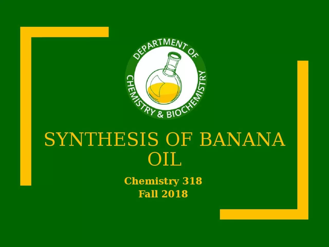Synthesis of Banana Oil Chemistry 318