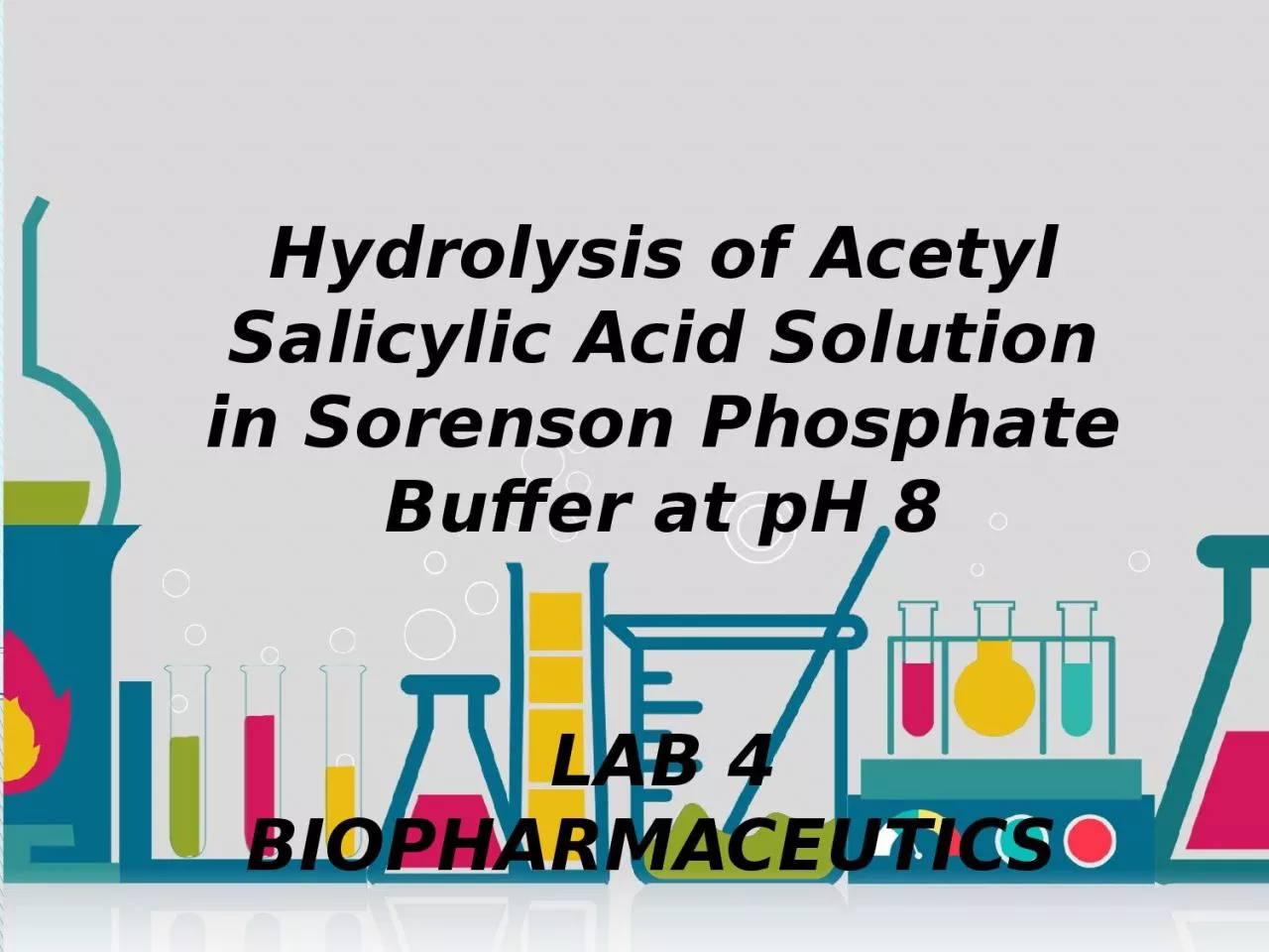 PPT-LAB 4 Hydrolysis of Acetyl Salicylic