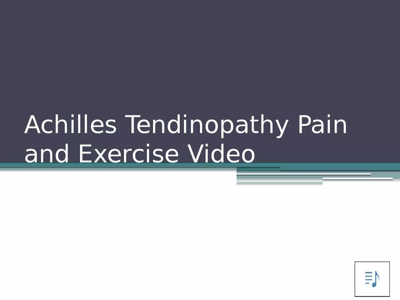 PPT-Achilles Tendinopathy Pain and Exercise Video