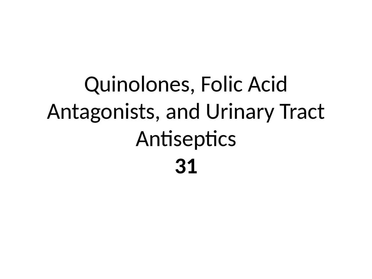 Quinolones, Folic Acid Antagonists, and Urinary Tract