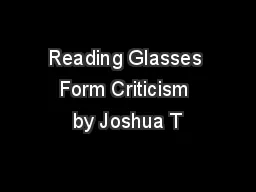 Reading Glasses Form Criticism by Joshua T