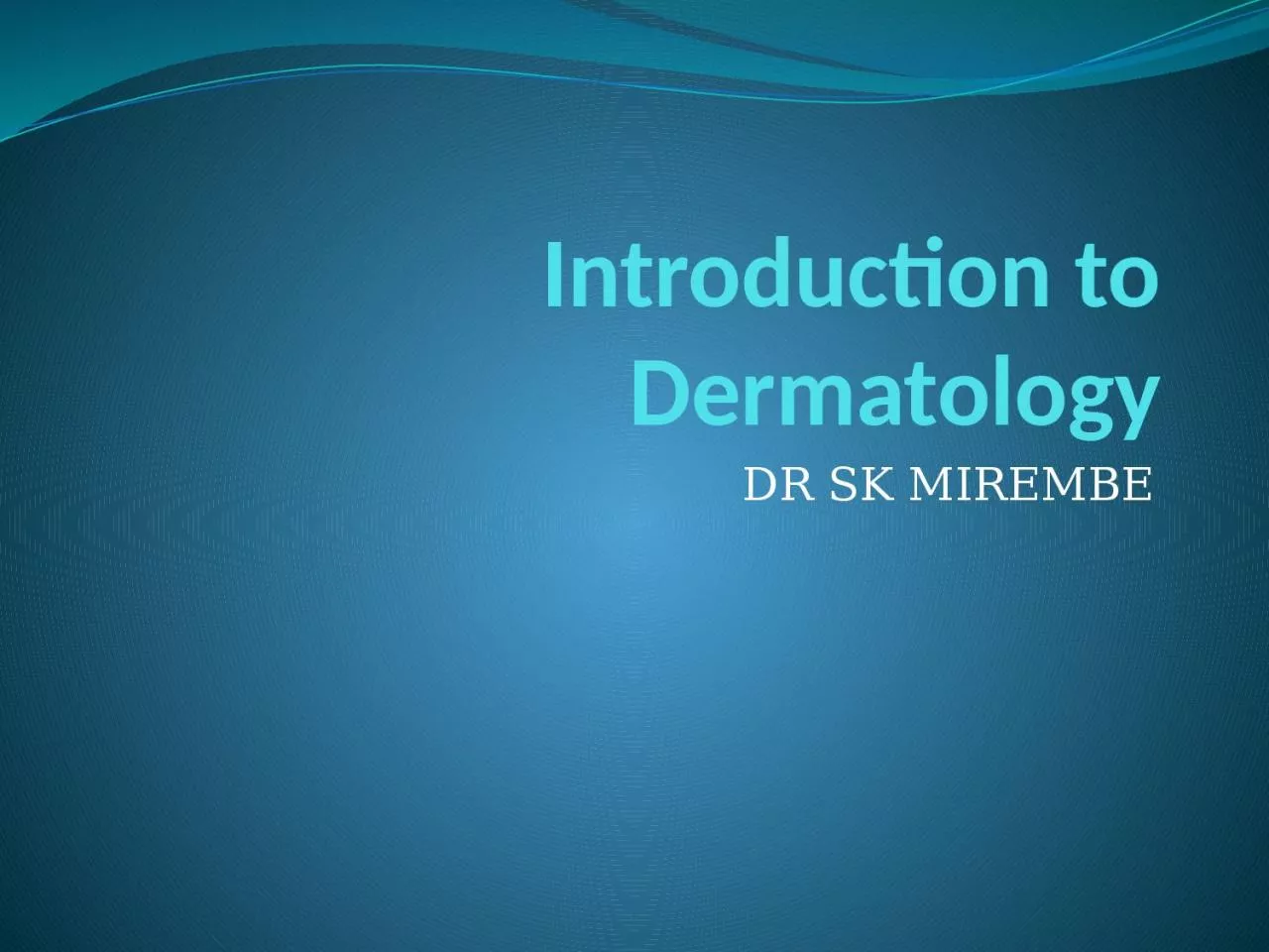 PPT-Introduction to Dermatology