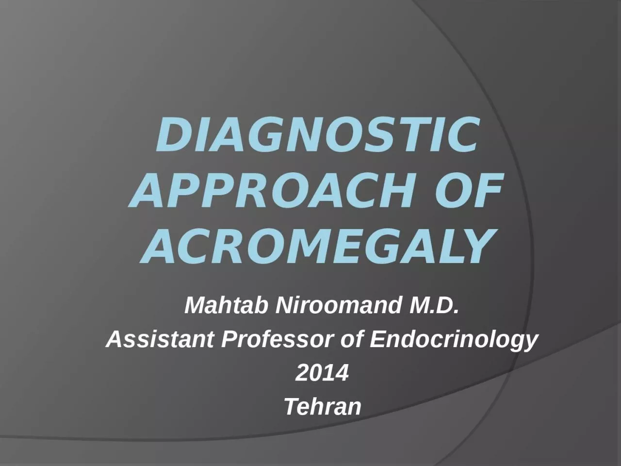 Diagnostic Approach of  Acromegaly