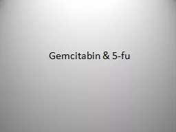 Gemcitabin  & 5-fu Nahid