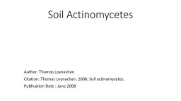 Soil Actinomycetes Author: Thomas