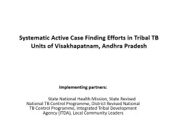 Implementing partners:  	State National Health Mission, State Revised National TB Control