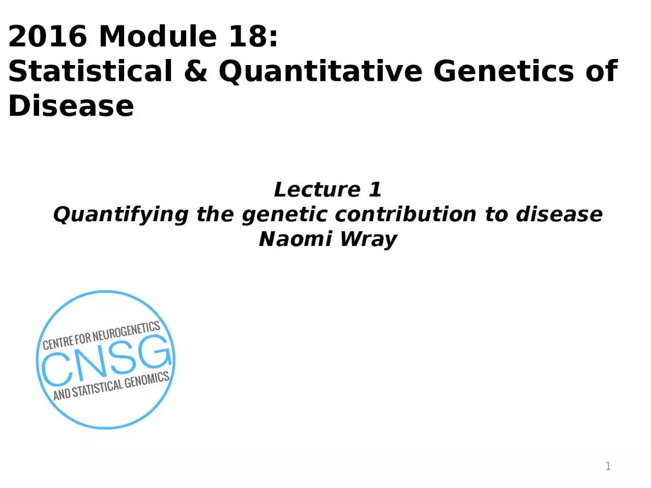 PPT-Lecture 1 Quantifying the genetic contribution to disease