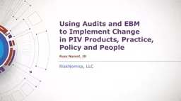 Using Audits and Evidence Based Medicine to Implement Change in PIV Products, Practice, Policy and