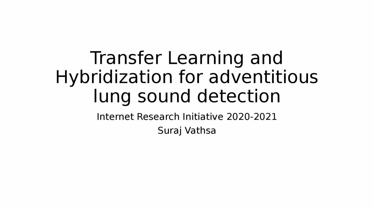 PPT-Transfer Learning and Hybridization for adventitious lung sound detection