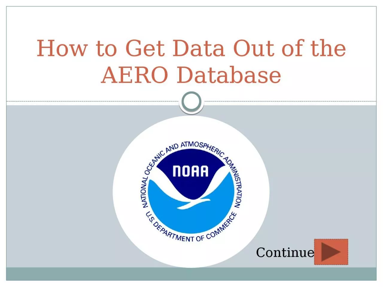 PPT-How to Get Data Out of the AERO Database