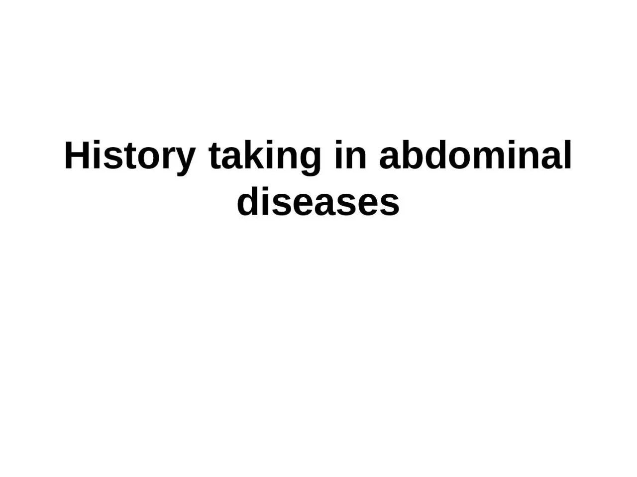 History taking in abdominal diseases
