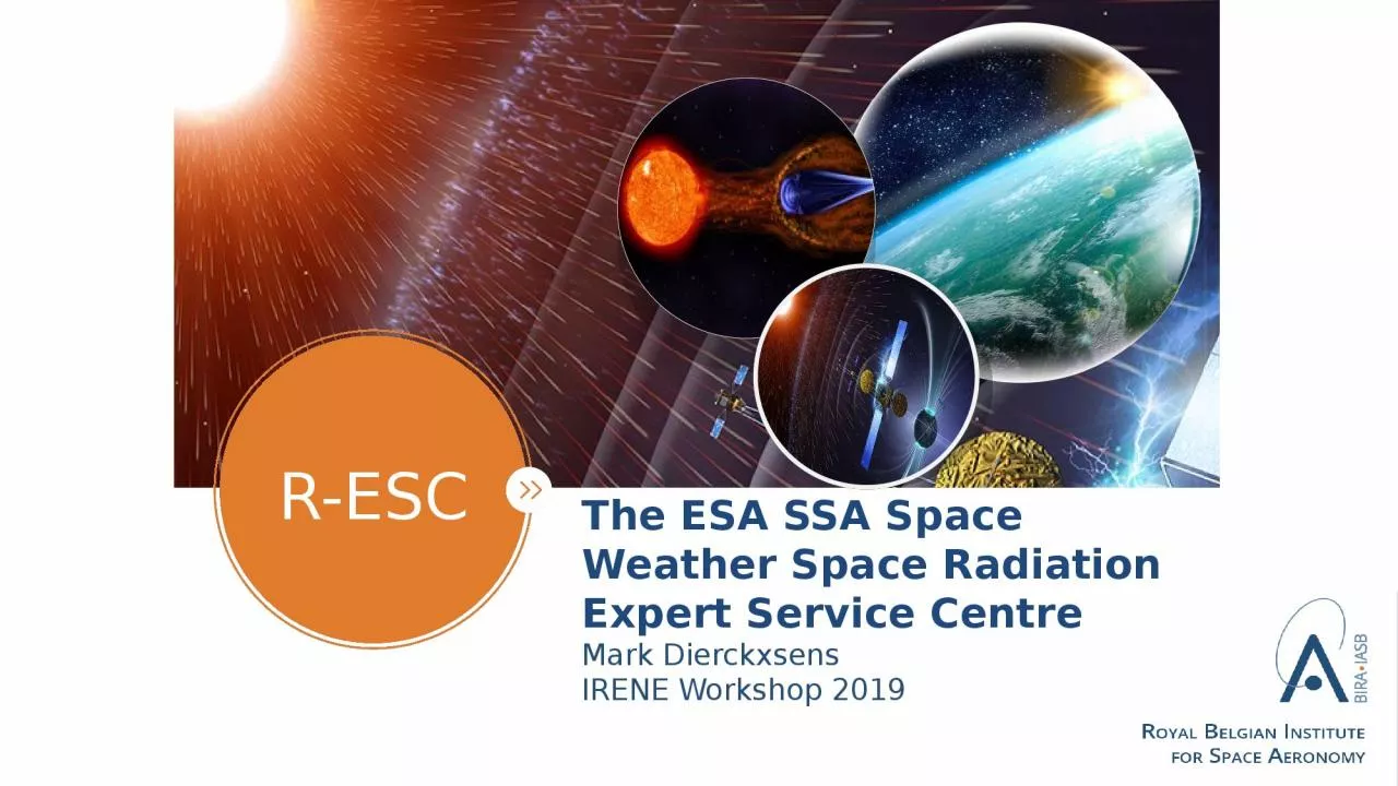 R-ESC The ESA SSA Space Weather Space Radiation Expert Service Centre