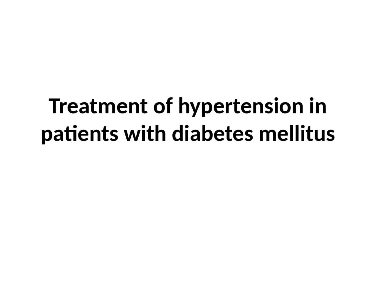 Treatment of hypertension in patients with diabetes mellitus