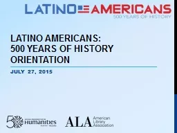 Latino Americans:  500 Years of History