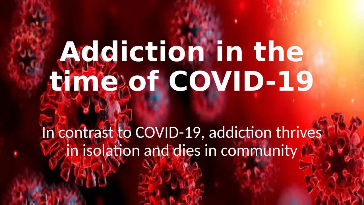 Addiction in the time of COVID-19