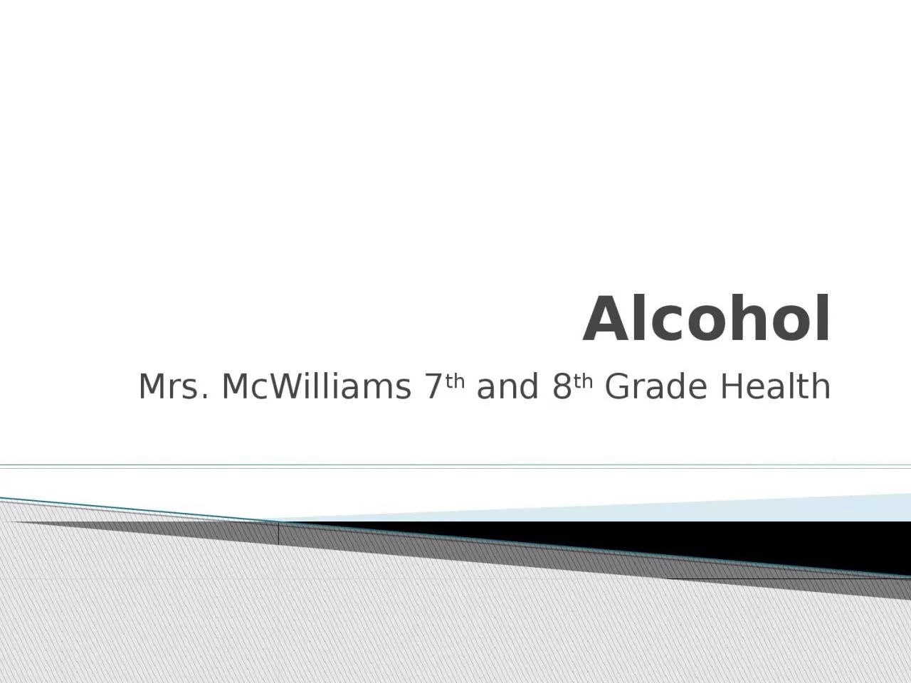 Alcohol Mrs. McWilliams 7