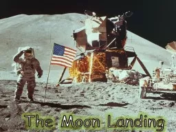 PPT-The Moon Landing LO: To learn about the Moon Landing