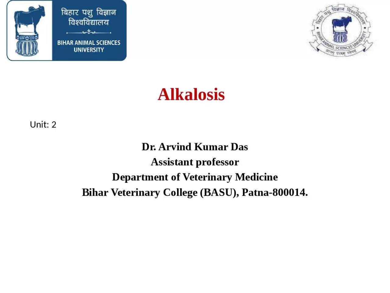 Alkalosis  Dr. Arvind Kumar Das