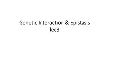 Genetic Interaction & Epistasis