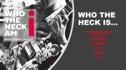 WHO THE HECK IS… *vul hier je persoonlijke gegevens in*