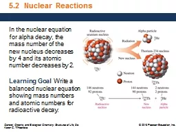 5.2  Nuclear Reactions In the nuclear equation for alpha decay, the mass number of the
